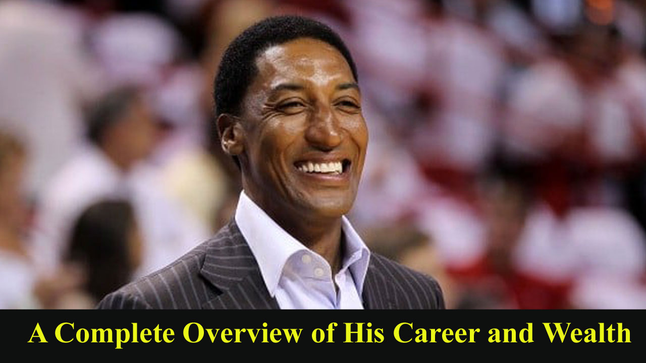Scottie Pippen Net Worth : A Complete Overview of His Career and Wealth