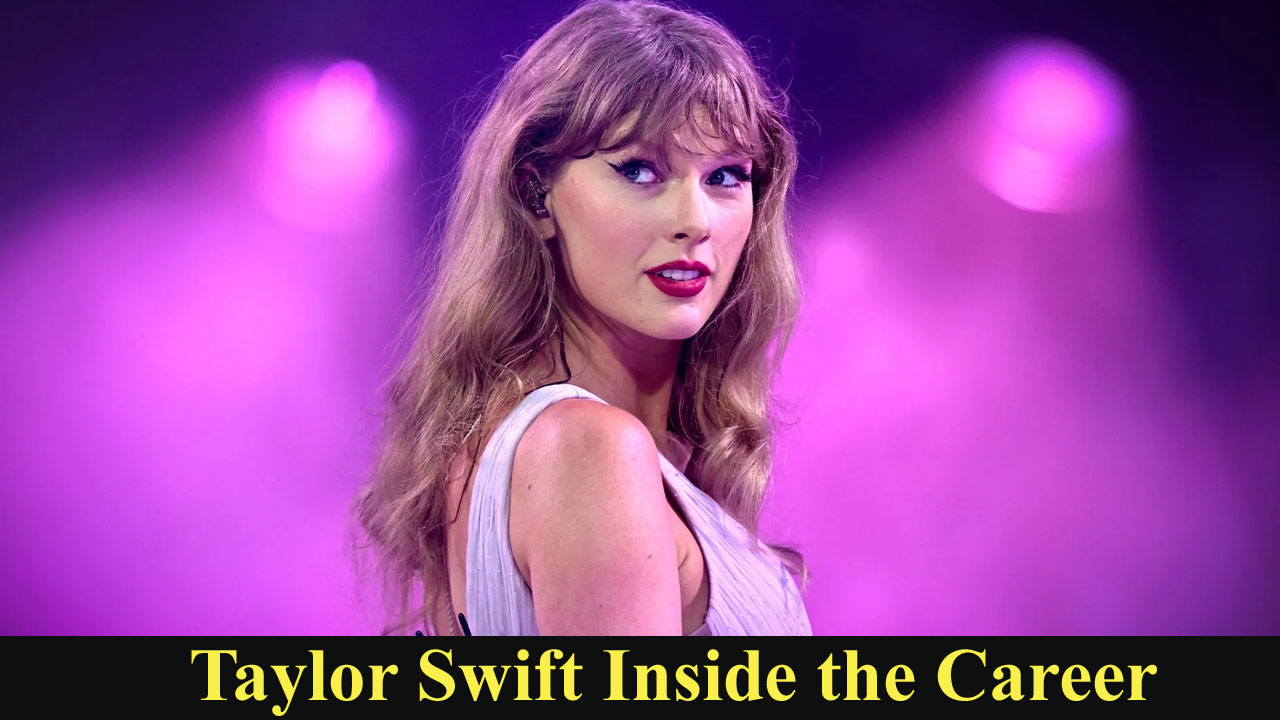 Who Is Taylor Swift? Inside the Career of a Global Cultural Icon